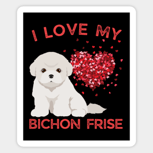 Cute valentine puppy Bichon Frise Life is better with my dogs My dog is my valentine Magnet